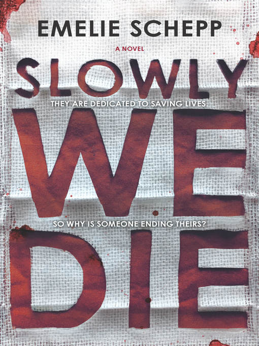 Title details for Slowly We Die by Emelie Schepp - Available